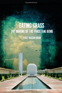 Eating Grass: The Making of the Pakistani Bomb