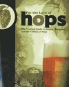 For The Love of Hops: The Practical Guide to Aroma, Bitterness and the Culture of Hops (Brewing Elements)