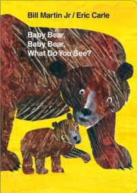 Baby Bear, Baby Bear, What Do You See? Board Book (World of Eric Carle)