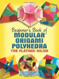 Beginner's Book of Modular Origami Polyhedra: The Platonic Solids (Dover Origami Papercraft)