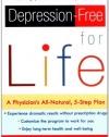 Depression-free for Life: A Physician's All-Natural, 5-Step Plan