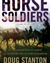 Horse Soldiers: The Extraordinary Story of a Band of US Soldiers Who Rode to Victory in Afghanistan