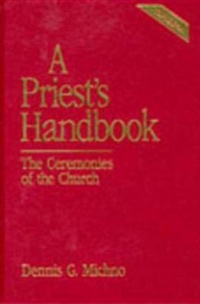 A Priest's Handbook: The Ceremonies of the Church (3rd Edition)