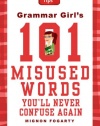 Grammar Girl's 101 Misused Words You'll Never Confuse Again