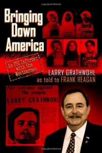 Bringing Down America: An FBI Informer With the Weathermen