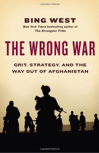 The Wrong War: Grit, Strategy, and the Way Out of Afghanistan