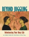 Beyond Juggling: Rebalancing Your Busy Life