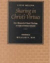 Sharing in Christ's Virtues: For a Renewal of Moral Theology in Light of Veritatis Splendor