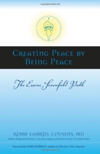 Creating Peace by Being Peace: The Essene Sevenfold Path