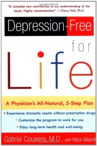 Depression-free for Life: A Physician's All-Natural, 5-Step Plan