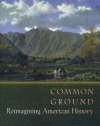 Common Ground: Reimagining American History.