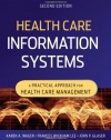 Health Care Information Systems: A Practical Approach for Health Care Management