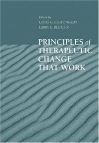 Principles of Therapeutic Change that Work (Oxford Series in Clinical Psychology)