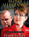 Blind Allegiance to Sarah Palin: A Memoir of Our Tumultuous Years