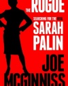 The Rogue: Searching for the Real Sarah Palin