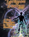 Tachyon Energy: A New Paradigm in Holistic Healing