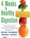 4 Weeks to Healthy Digestion: A Harvard Doctor’s Proven Plan for Reducing Symptoms of Diarrhea,Constipation, Heartburn, and More