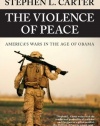 The Violence of Peace: America's Wars in the Age of Obama