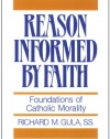 Reason Informed by Faith: Foundations of Catholic Morality