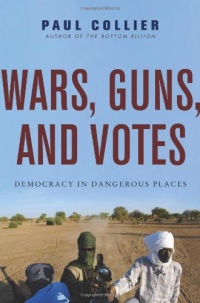 Wars, Guns, and Votes: Democracy in Dangerous Places