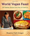 World Vegan Feast: 200 Fabulous Recipes from Over 50 Countries