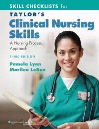 Skill Checklists for Taylor's Clinical Nursing Skills: A Nursing Process Approach