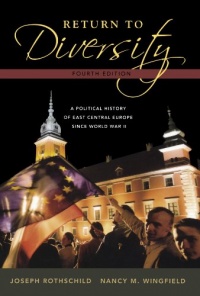 Return to Diversity: A Political History of East Central Europe Since World War II