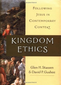 Kingdom Ethics: Following Jesus in Contemporary Context