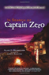 In Search of Captain Zero: A Surfer's Road Trip Beyond the End of the Road