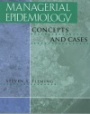 Managerial Epidemiology: Concepts and Cases, Second Edition