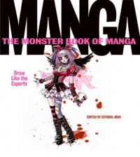 The Monster Book of Manga: Draw Like the Experts