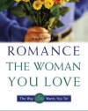 How to Romance the Woman You Love - The Way She Wants You To!