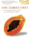 She Comes First: The Thinking Man's Guide to Pleasuring a Woman