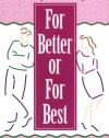 For Better or for Best