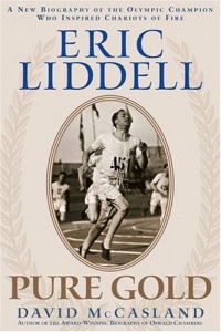 Eric Liddell: Pure Gold:  A New Biography of the Olympic Champion Who Inspired Chariots of Fire