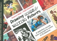 Drawing Words and Writing Pictures: Making Comics: Manga, Graphic Novels, and Beyond