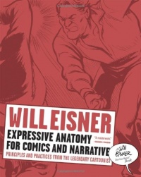 Expressive Anatomy for Comics and Narrative: Principles and Practices from the Legendary Cartoonist (Will Eisner Instructional Books)