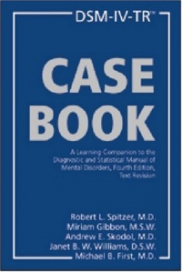 DSM-IV-TR Casebook: A Learning Companion to the Diagnostic and Statistical Manual of Mental Disorders, Fourth Edition, Text Revision