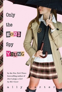 Only the Good Spy Young (Gallagher Girls)