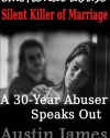 Emotional Abuse Silent Killer of Marriage - A Recovering Abuser Speaks Out