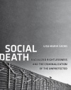 Social Death: Racialized Rightlessness and the Criminalization of the Unprotected (Nation of Newcomers: Immigrant History As American History)