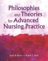 Philosophies and Theories for Advanced Nursing Practice