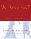 Do I Know You?: A Family's Journey Through Aging and Alzheimer's