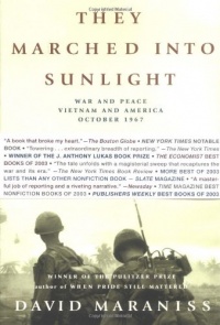 They Marched Into Sunlight: War and Peace Vietnam and America October 1967