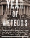 Year of Meteors: Stephen Douglas, Abraham Lincoln, and the Election that Brought on the Civil War