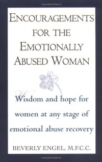 Encouragements for the Emotionally Abused Woman: Wisdom and Hope for Women at Any Stage of Emotional Abuse Recovery