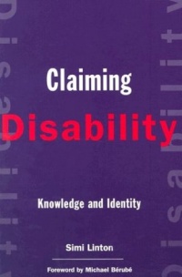 Claiming Disability: Knowledge and Identity (Cultural Front)