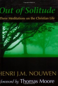 Out of Solitude: Three Meditations on the Christian Life