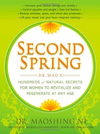 Second Spring: Dr. Mao's Hundreds of Natural Secrets for Women to Revitalize and Regenerate at Any Age