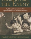 Looking Like the Enemy: My Story of Imprisonment in Japanese American Internment Camps